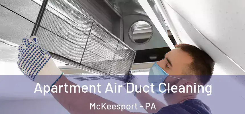 Apartment Air Duct Cleaning McKeesport - PA