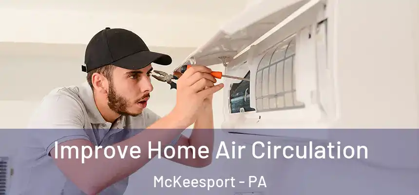  Improve Home Air Circulation McKeesport - PA