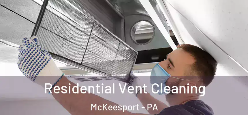  Residential Vent Cleaning McKeesport - PA